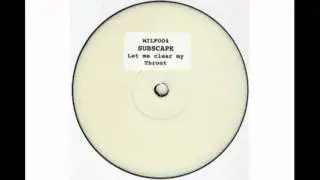 Subscape - Let Me Clear My Throat (Bitchicus Fuk Up)