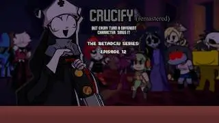 Crucify but Every Turn a Different Character Sings 🎶 REMASTERED (FNF Crucify but Everyone Sings It)