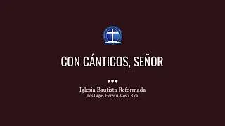 Con cánticos, Señor