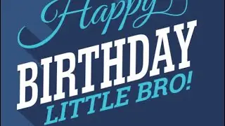Lil Bro B-day