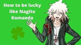 A How-to: Be lucky like Nagito Komaeda (Danganronpa Skit)