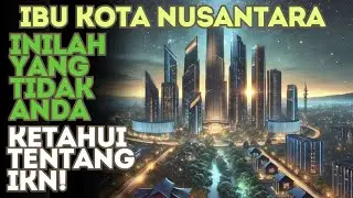 Pesona Malam IKN Nusantara !!! Kota Masa Depan yang Hidup di Malam Hari