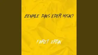 Benimle Dans Eder misin?