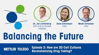 Balancing the Future - Episode 2 - Revolutionizing Drug Discovery: The Impact of 3D Cell Cultures