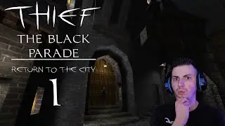 Thief: The Black Parade | Mission 1: Return to the City - Part 1