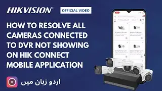 Having trouble with your cameras connected to the DVR not showing on the Hik-Connect mobile app?