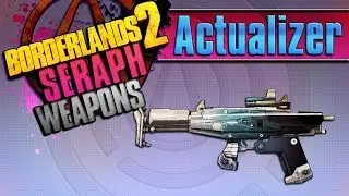Borderlands 2 пушки серафимов - #1 Actualizer(Актуализатор)