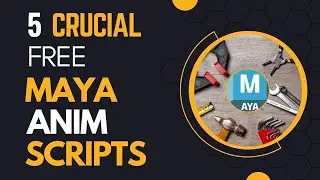 5 Essential Free Maya Animation Scripts