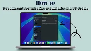How to Stop Automatic Downloading and Installing macOS Update on Mac