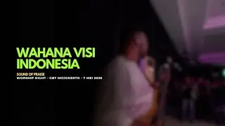 SOUND OF PRAISE x WAHANA VISI INDONESIA |  7 MEI 2026 | GBT Mojokerto