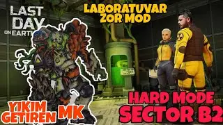 LABORATUVAR ZOR MOD SECTOR B2 - B2 HARD MODE - LAST DAY ON EARTH SURVİVAL