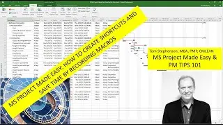 MS PROJECT: SAVE TIME CREATING SHORTCUTS RECORDING MACROS 2 CLICKS CAN SAVE 20 PLUS CLICKS