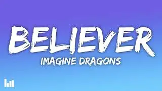 Imagine Dragons - Believer (Lyrics)