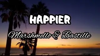 Marshmello & Bastille - Happier (Lyric Video)