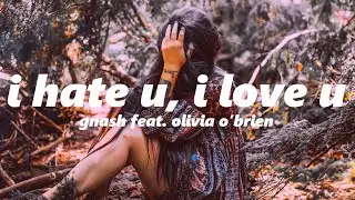 gnash - i hate u, i love u (feat. olivia o'brien) (sped up + reverb)