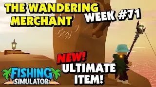 Fishing Simulator - Wandering Merchant Week 71 - New Ultimate item!
