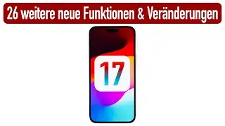iOS 17 - Über 26 weitere neue Funktionen & Veränderungen