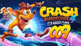 CRASH BANDICOOT 4: ITS about TIME | VOLL EASY EY.. | 009