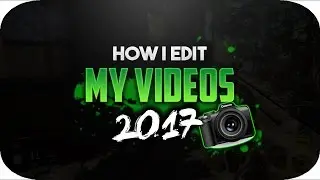 How I EDIT My YouTube Videos 2017! / How to Make YouTube Videos!