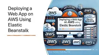 Deploying a Web App on AWS Using Elastic Beanstalk