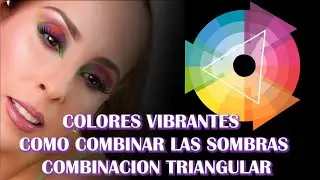 COLORES VIBRANTES | COMO COMBINAR LAS SOMBRAS | COMBINACION TRIANGULAR