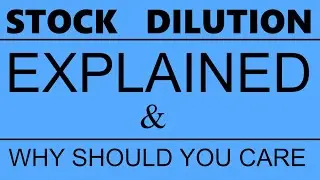 Stock Dilution & why should you care