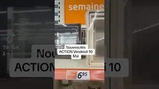 Nouveautés ACTION Vendredi 10 Mai