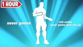 Fortnite Never Gonna Emote 1 Hour! ( Rick Astley - Never Gonna Give You Up)