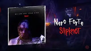 Slipknot - Nero Forte (LYRICS)