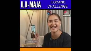 ILOCANO CHALLENGE by MAJA SALVADOR. inya meyt