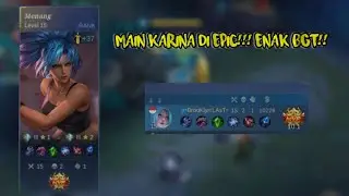 MAIN KARINA DI EPICAL GLORY!! ENAK BANGET!! | Mobile Legends Indonesia
