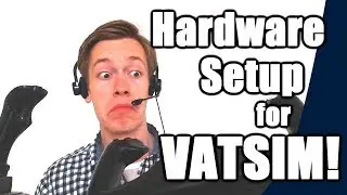✈️🌎 Hardware Required & Home Cockpit Setup for VATSIM! [VATSIM Tutorials 2017 - #4]