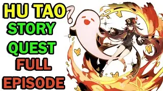 GENSHIN IMPACT HU TAO STORY QUEST FULL EPISODE