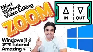 Zoom In Zoom Out Effect Kaise kare in Windows 11.Zoom in Out effect without video editor.Windows 11