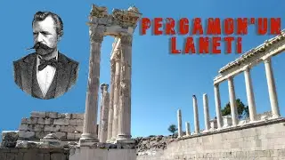 Pergamon  Antik Kenti'nin Zengin Tarihini Keşfet | Pergamon Hırsızı ! Carl Human