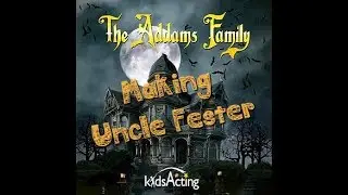 MAKING UNCLE FESTER