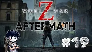 ПРИЗЫВ К ОРУЖИЮ - #19 ПРОХОЖДЕНИЕ WORLD WAR Z AFTERMATH [PC]
