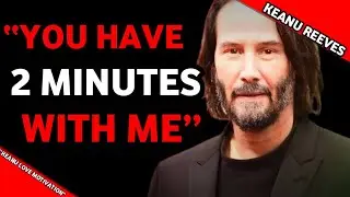 “You Have 2 Minutes With Me – A Heartfelt Love Speech That Will Change How You Feel”|Keanu Reeves 