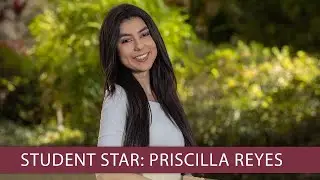 Student Star: Priscilla Reyes