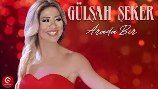 Gülşah Şeker Arada Bir 4K Official Video