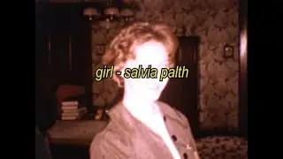girl - salvia palth (lyrics)