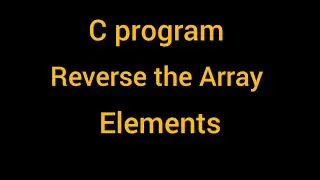 C program to print Array elements in reverse order