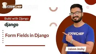 Form Fields in Django | Build with Django | CodeChef Learn Series