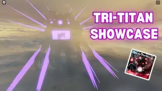Tri-Titan Showcase | Skibi Defense