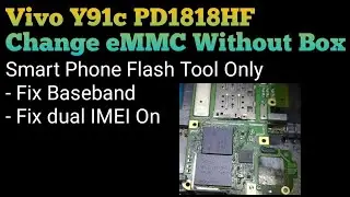 Change eMMC Only Vivo Y91c 1820 PD1818HF Without Box | SP Flash Tool Only | Fix Dual IMEI On