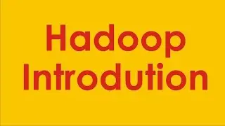 Introduction to Hadoop | Hadoop Tutorial for Beginners | Hadoop BigData Training