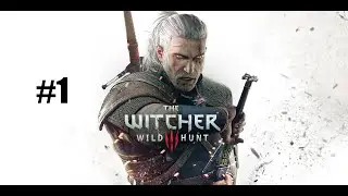 The Witcher 3 #1 Прохождение