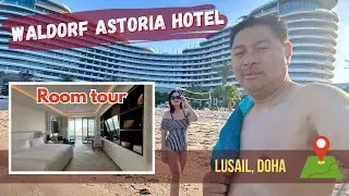 Waldorf Astoria Lusail Doha | Room Tour