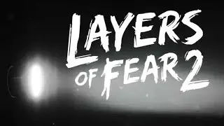 Layers of Fear 2 прохождение. Часть 2 - Финал