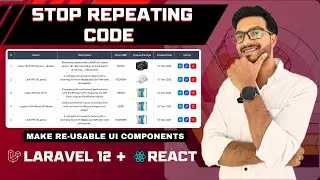 Reusable Components in Laravel 12 + React JS 🔥 | Stop Repeating Code & Build Smarter UIs!